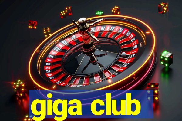 giga club